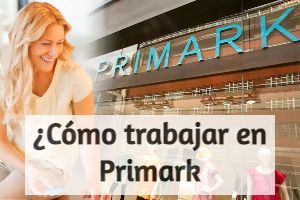 ¿Cómo trabajar en Primark?